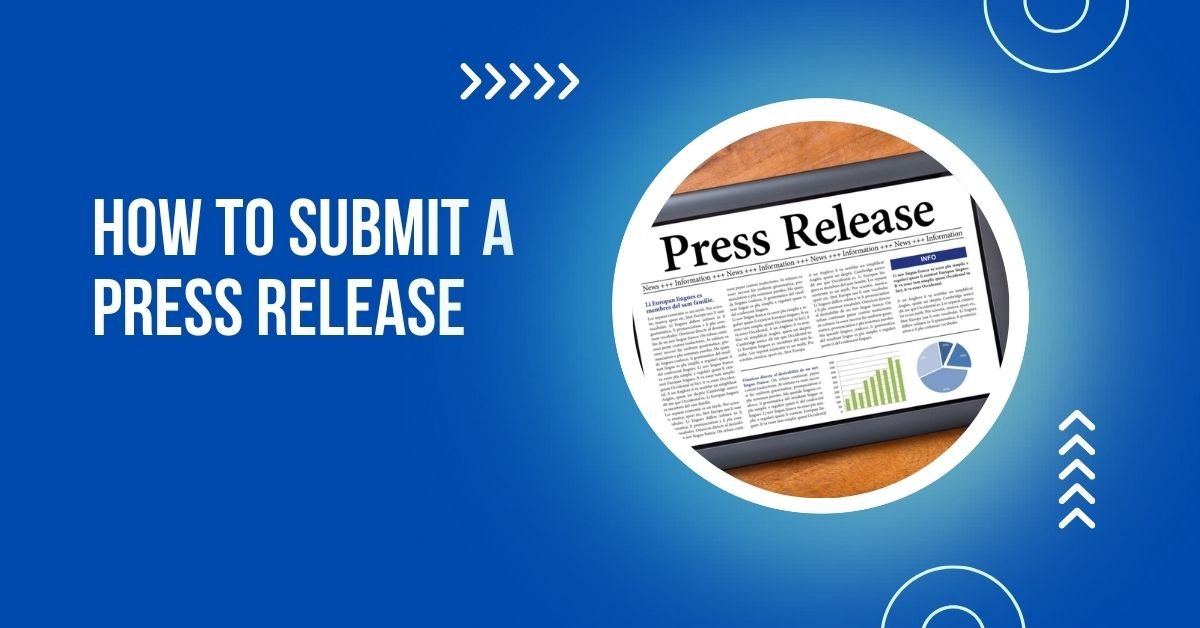 The Ultimate Guide on How to Submit a Press Release