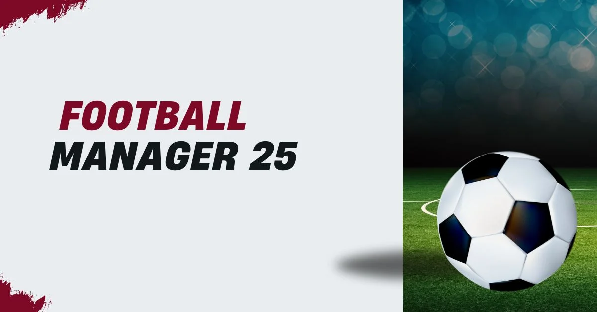 Football Manager 25